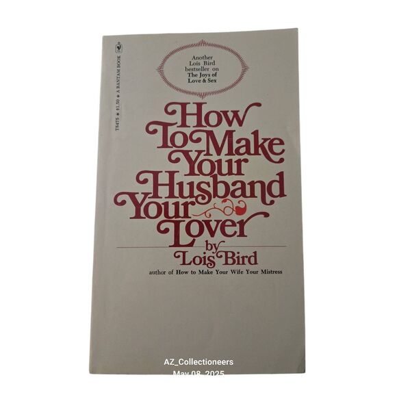 How to make your husband your lover by Lois Bird - bantam books - 55308475150 - Picture 1 of 6